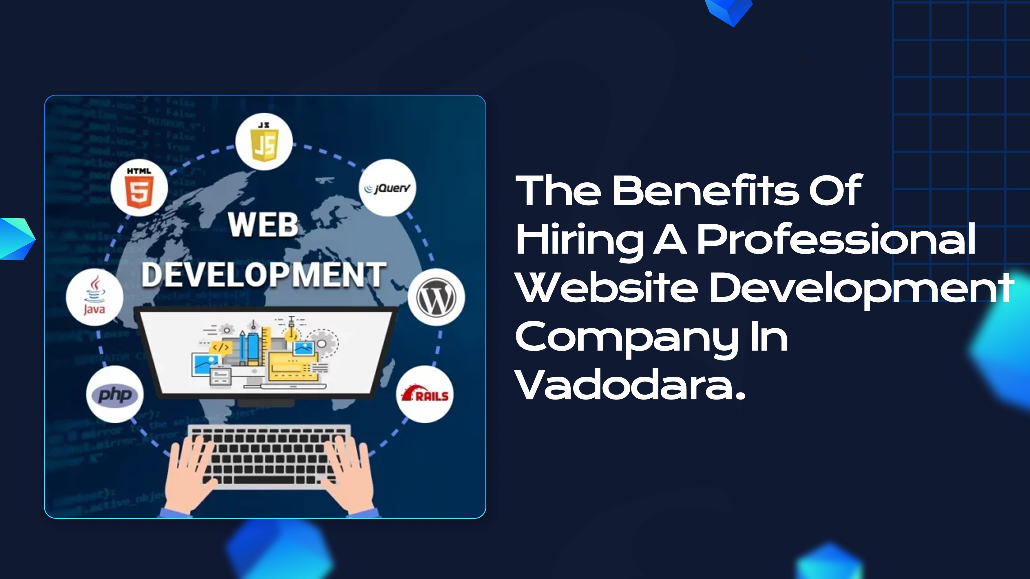Benefits Of Hiring A Professional Website Development Company In Vadodara.